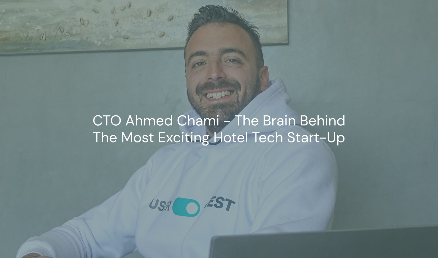 Interview with Userguest CTO – Ahmed Chami