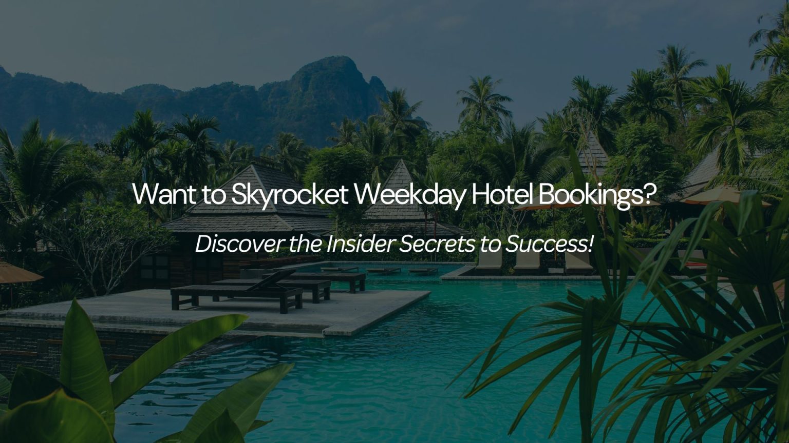 Want to Skyrocket Weekday Hotel Bookings? Discover the Insider Secrets to Success!