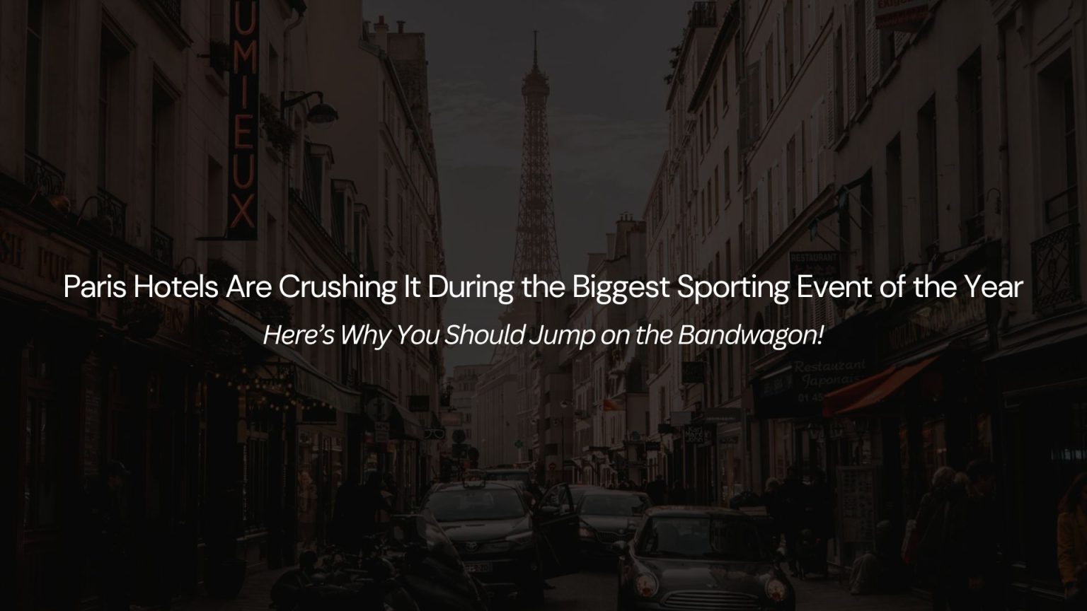 Paris Hotels Are Crushing It During the Biggest Sporting Event of the Year – Here’s Why You Should J...